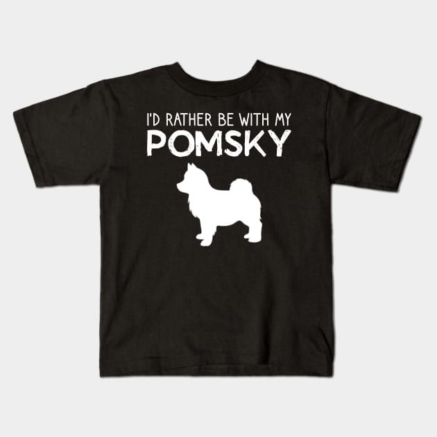 I'd Rather Be With My Pomsky Kids T-Shirt by DragonTees